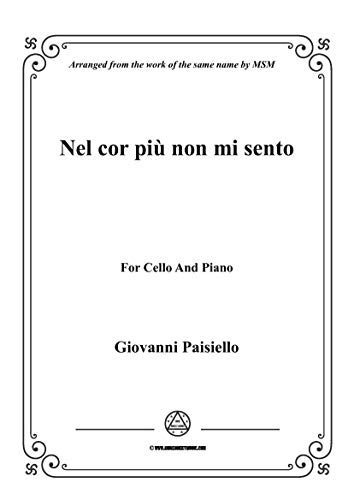 Paisiello Nel Cor Piu Non Mi Sento For Cello And Piano Ebook Giovanni Paisiello Amazon It Kindle Store Amore è un certo che, che disperar mi fa. amazon it