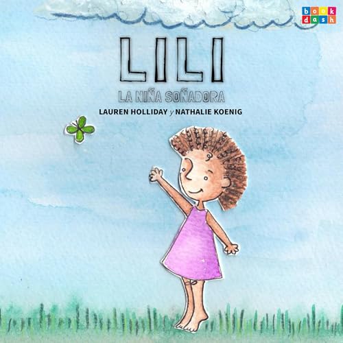 Lili, la Ni&ntilde;a So&ntilde;adora Audiolibro Por Lauren Holliday, Nathalie Koenig, Santiago Ram&iacute;rez arte de portada