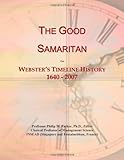 The Good Samaritan: Webster's Timeline History, 1640 - 2007