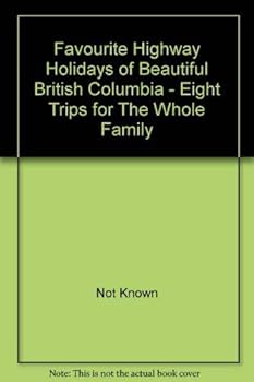 Paperback Favourite Highway Holidays of Beautiful British Columbia Book