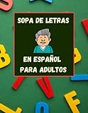  Sopa de Letras en Español para Adultos: Divertidos Rompecabezas y Actividades para Personas Mayores