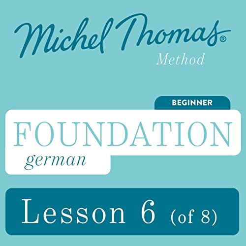 Foundation German (Michel Thomas Method) - Lesson 6 of 8 by Michel Thomas episode artwork