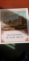 Les Tuileries au XVIIIe siècle 2010167139 Book Cover
