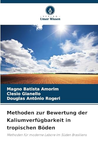Methoden zur Bewertung der Kaliumverfügbarkeit in tropischen Böden: Methoden für moderne Labore im Süden Brasiliens