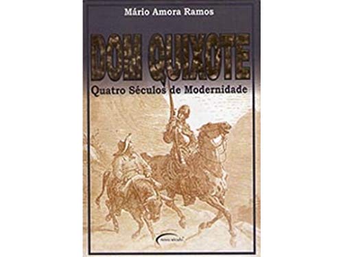 Dom Quixote. Quatro Séculos De Modernidade