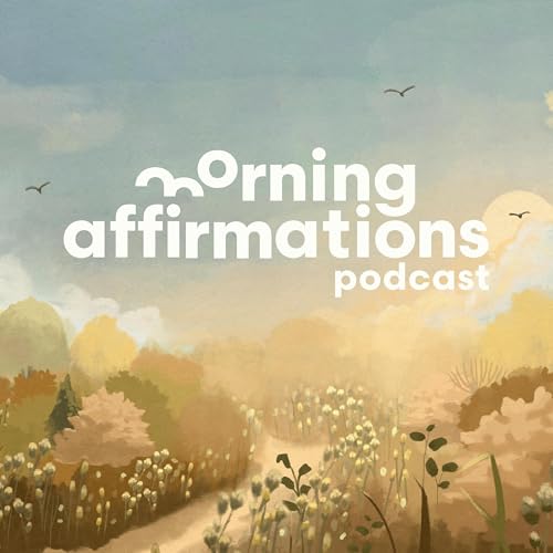 Calm it Down Podcast: Morning Affirmations - Ordinary Monday That Builds Everything