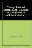 Theory of Natural Selection and Population Growth (Series in evolutionary biology) 0805331808 Book Cover