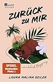 Zurück zu mir: Eine heilende Begegnung - Laura Malina Seiler 