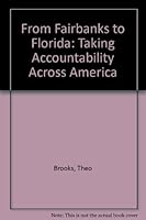 From Fairbanks to Florida: Taking Accountability Across America 0964532271 Book Cover