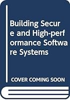 Building Secure and High-Performance Software Systems 9812835997 Book Cover