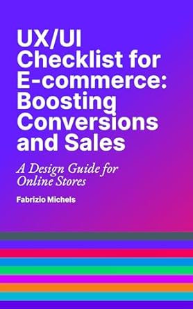 UX/UI Checklist for E-commerce: Boosting Conversions and Sales: A ...