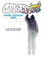 Graffiti Words Coloring Book: 20 line illustrated words adult and teen content 1530633923 Book Cover