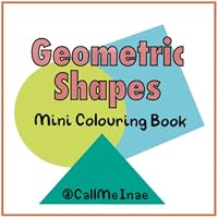 Geometric Shapes: Mini Colouring Book