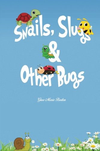 Snails, Slugs & Other Bugs