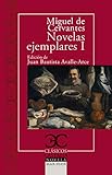 nombre de las 12 novelas ejemplares de miguel de cervantes saavedra  Novelas ejemplares, I: 120 (CLASICOS CASTALIA, C/C.)
