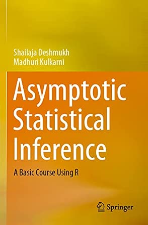Asymptotic Statistical Inference: A Basic Course Using R 1st ed. 2021 Edition-Wow! eBook