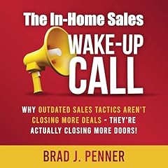 The In-Home Sales WAKE-UP CALL Audiolibro Por Brad J. Penner arte de portada