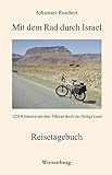  Mit dem Rad durch Israel: 1230 Kilometer mit dem Fahrrad durch das Heilige Land