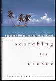 Searching for Crusoe: A Journey Among the Last Real Islands