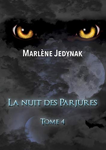 Télécharger Le cycle des loups-garous, Tome 4 : La nuit des parjures Gratuit