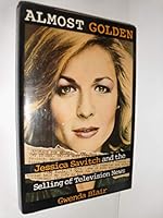 Almost Golden: Jessica Savitch and the Selling of Television News 067163285X Book Cover