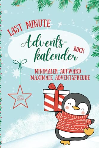 Son Dakika Advent Takvimi Kitabı: Kesilerek Kullanılabilen 24 Kupon, Advent Döneminde Ortak Etkinlikler ve Küçük Hediyeler
