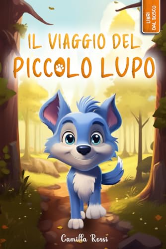 Il viaggio del piccolo lupo: Ediz. a color