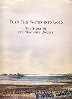 Turn This Water Into Gold: the Story of the Newlands Project B00DIJ96KK Book Cover