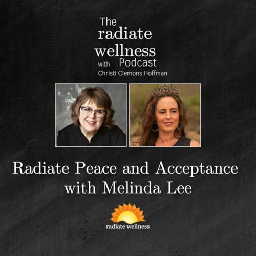 Radiate Peace and Acceptance with Melinda Lee