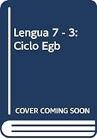 Lengua 7 - 3: Ciclo Egb 9505344244 Book Cover