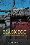 BLACK EGG: A CHINESE WOMAN’S JOURNEY