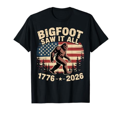 Bigfoot Saw It All 1776-2026 Patriotic Sasquatch 250th USA T-Shirt