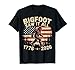 Bigfoot Saw It All 1776-2026 Patriotic Sasquatch 250th USA T-Shirt