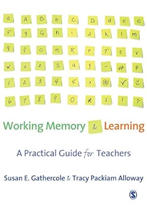 Working Memory and Learning: A Practical Guide for Teachers