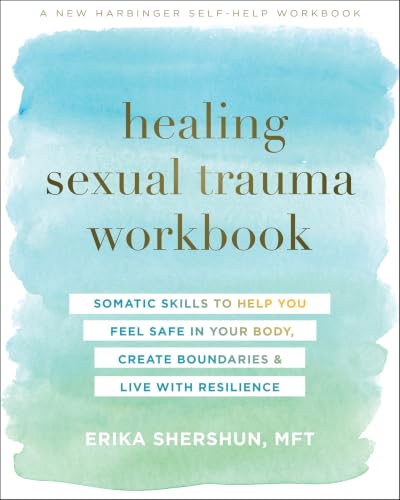 Healing Sexual Trauma Workbook: Somatic Skills to Help You...