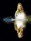  La vida ante sus ojos