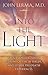 Into the Light: Real Life Stories About Angelic Visits, Visions of the Afterlife, and Other Pre-Death Experiences