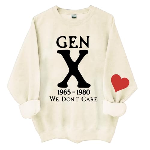 Gen X Sweatshirt, Gen X 1965-1980 We Don't Care Sweatshirt, Funny long sleeve