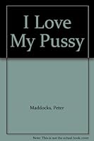 Love My Pussy 1854799835 Book Cover