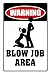 Blow J%B Area Warning Aluminum Sign Oral Adult Humor Sexual