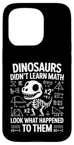 Dinosaurs Didn't Learn Math Funny Math Teacher Students Fun X}zP[X iPhone 15 Pro p