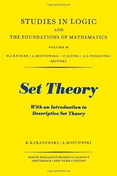 Hardcover Set Theory, with an Introduction to Descriptive Set Theory (Studies in Logic and the Foundations of Mathematics - Vol 86) Book