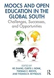 MOOCs and Open Education in the Global South: Challenges, Successes, and Opportunities