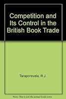 Competition and its control in the British book trade, 1850-1939 0273001442 Book Cover