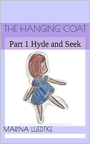 The Hanging Coat: Part 1 Hyde and Seek