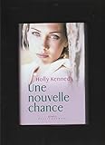 Une Nouvelle Chance - KENNEDY HOLLY 