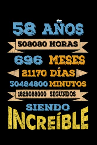 58 AÑOS SIENDO INCREIBLE: REGALO PARA CHICO Y CHICA 58 AÑOS DE CUMPLEAÑOS ORIGINAL Y DIVERTIDO, DIARIO, CUADERNO DE NOTAS, APUNTES, AGENDA O USO ESCOLAR.
