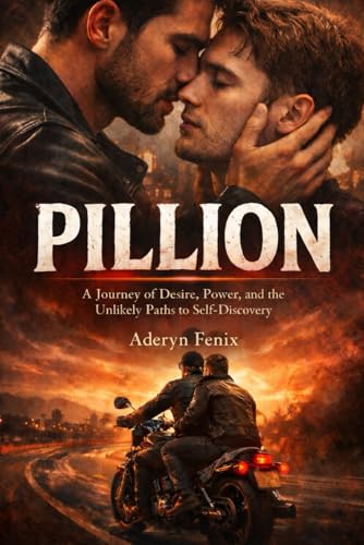 PILLION: A Journey of Desire, Power, and the Unlikely Paths to Self-Discovery