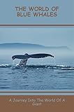 Photo Gallery the world of blue whales: a journey into the world of a giant (english edition) Photo Gallery the world of blue whales: a journey into the world of a giant (english edition)