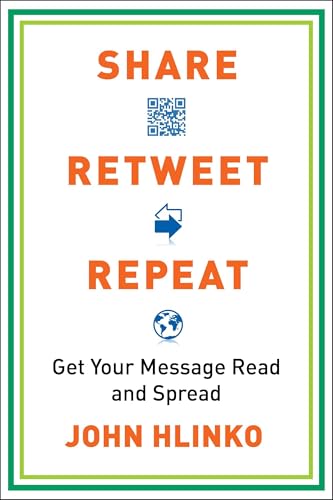 Share, Retweet, Repeat: Get Your Message Read and Spread